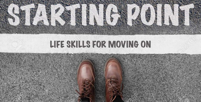 Starting point, life skills fir moving on
